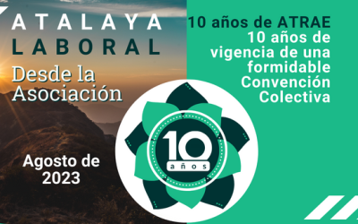 10 años de ATRAE,  10 años de vigencia de una formidable Convención Colectiva